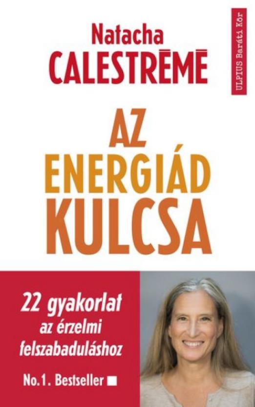 Az energiád kulcsa - 22 gyakorlat az érzelmi felszabaduláshoz
